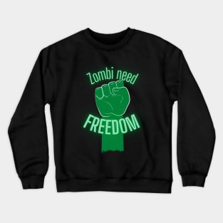 Zombies need Freedom Crewneck Sweatshirt